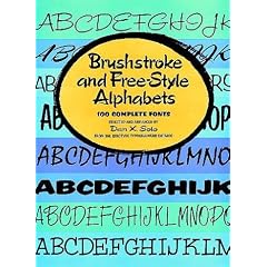 Brushstroke and Free-style Alphabets: 100 Complete Fonts (Picture Archives)