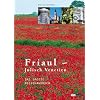 Friaul-Julisch-Venetien: Das gro�e Reisehandbuch