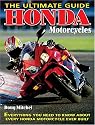 Honda Motorcycles The Ultimate Guide: Everything You Need to Know About Every Honda Motorcycle Ever Built