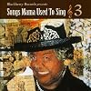 Vol. 3-Songs Mama Used to Sing