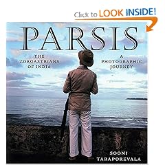 Parsis: The Zoroastrians of India: A PHOTOGRAPHIC JOURNEY