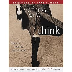 Mothers Who Think: Tales of Real-Life Parenthood