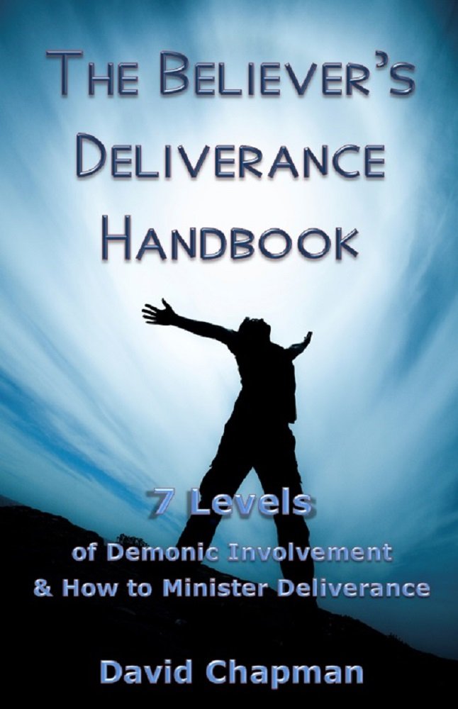 The Believer's Deliverance Handbook: 7 Levels of Demonic ... The Believer's Deliverance Handbook: 7 Levels of Demonic ...