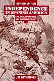 Independence in Spanish America: Civil Wars, Revolutions, and Underdevelopment (Dialogos (Albuquerque, N.M.).)