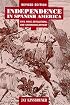 Independence in Spanish America: Civil Wars, Revolutions, and Underdevelopment (Dialogos (Albuquerque, N.M.).)