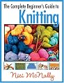 The Complete Beginner's Guide to Knitting