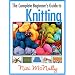 The Complete Beginner's Guide to Knitting