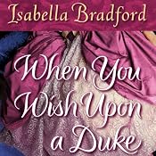 When You Wish Upon a Duke: The Wylder Sisters, Book 1 | [Isabella Bradford]