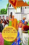 Buddhism, modernity, and the state in Asia : forms of engagement