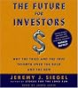 The Future for Investors: Why the Tried and the True Triumph Over the Bold and the New
