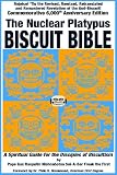 The Nuclear Platypus Biscuit Bible: A Spiritual Guide for the Disciples of Biscuitism