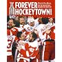 Forever Hockeytown!: How the 2008 Red Wings Reclaimed the Stanley Cup
