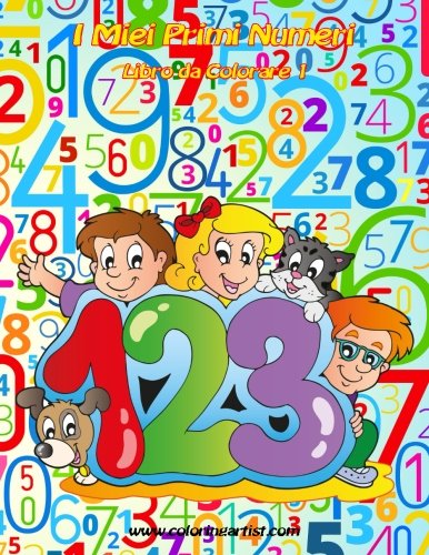 I Miei Primi Numeri Libro da Colorare 1 (Volume 1) (Italian Edition)
