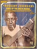 Robert Johnson - King of the Delta Blues: Guitar Transcriptions and Detailed Lessons for 29 Songs (Guitar School)