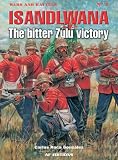 Isandlwana: The Bitter Zulu Victory (Wars and Battles)
