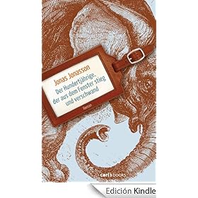 Der Hundertj�hrige, der aus dem Fenster stieg und verschwand: Roman