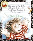 No More Pencils, No More Books, No More Teachers Dirty Looks! (Gilbert and Friends)