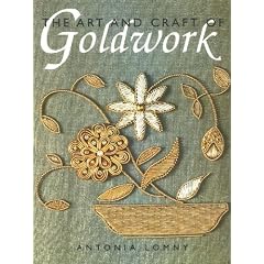 The Art and Craft of Goldwork: Goldwork Projects Using Gold Threads, Beads and Sequins