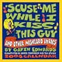 'Scuse Me While I Kiss This Guy 2004 Day-To-Day Calendar