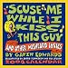 'Scuse Me While I Kiss This Guy 2004 Day-To-Day Calendar cover image