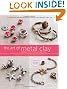 The Art of Metal Clay, Revised and Expanded Edition (with DVD): Techniques for Creating Jewelry and Decorative Objects