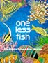 One Less Fish