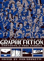 An Anthology of Graphic Fiction, Cartoons, and True Stories (Anthology of Graphic Fiction, Cartoons, & True Stories, Volume 1)