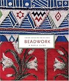 Beadwork: A World Guide