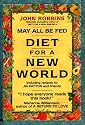 May All Be Fed: 'a Diet For A New World : Including Recipes By Jia Patton And Friends