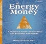 The Energy of Money: A Spiritual Guide to Financial and Personal Fulfillment