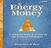 The Energy of Money: A Spiritual Guide to Financial and Personal Fulfillment