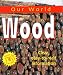 Books : Wood (Our World)