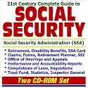 21st Century Complete Guide to Social Security and the Social Security Administration - Retirement and Disability Benefits, Claims, Forms, Retirement Planner, ... Reports, Laws, Trust Fund (Two CD-ROM Set)