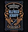 The Extraordinary Adventures of Alfred Kropp