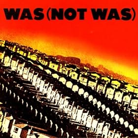 Was (Not Was)
