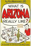 What is Arizona Really Like?