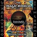 The Magic Mirror: Divination through the Ancient Art of Scrying