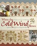 When the Cold Wind Blows: Quilts and Projects to Keep You Warm