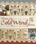 When the Cold Wind Blows: Quilts and Projects to Keep You Warm