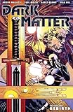 Dark matter. Volume one, Rebirth