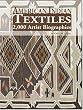 American Indian Textiles: 2,000 Artist Biographies : With Value/Price Guide (American Indian Art)