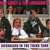 Roy Loney & the Longshots - Drunkard in the Think Tank ( Audio CD ) - B0002N65H2