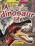 A dinosaur life