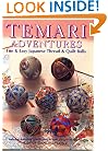 Temari Adventures: Fun and Easy Japanese Thread and Quilt Balls