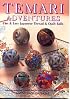 Temari Adventures: Fun and Easy Japanese Thread and Quilt Balls