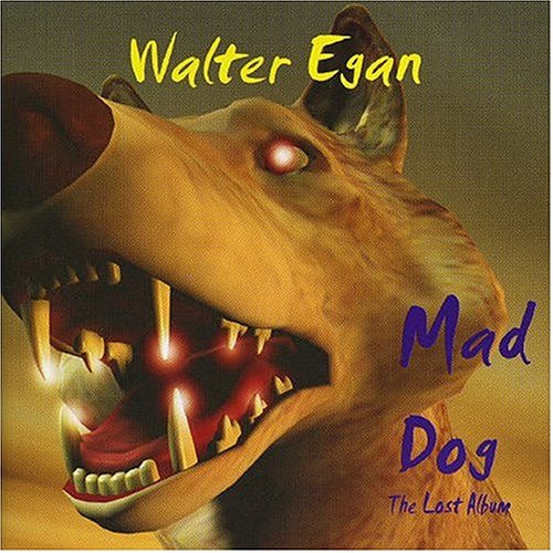 Walter Egan - Maddog: the Lost Album