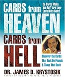 Carbs from Heaven, Carbs from Hell: Discover the Carbs That Tack on Pounds and Those That Don't