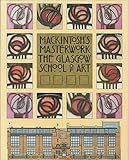 Mackintosh's masterwork, the Glasgow School of Art