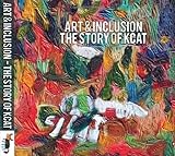 Art & inclusion : the story of KCAT