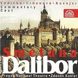 Leo Marian Vodicka, Vratislav Kriz, Jiri Kalendovsky, Miroslav Kopp, Eva Urbanova, Jirina Markova, Bohuslav Marsik, Prague National Theatre Chorus, Milan Maly, Prague National Theatre Or Ivan Kusnjer Smetana: Dalibor
